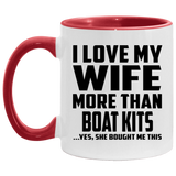I Love My Wife More Than Boat Kits - 11oz Accent Mug Red