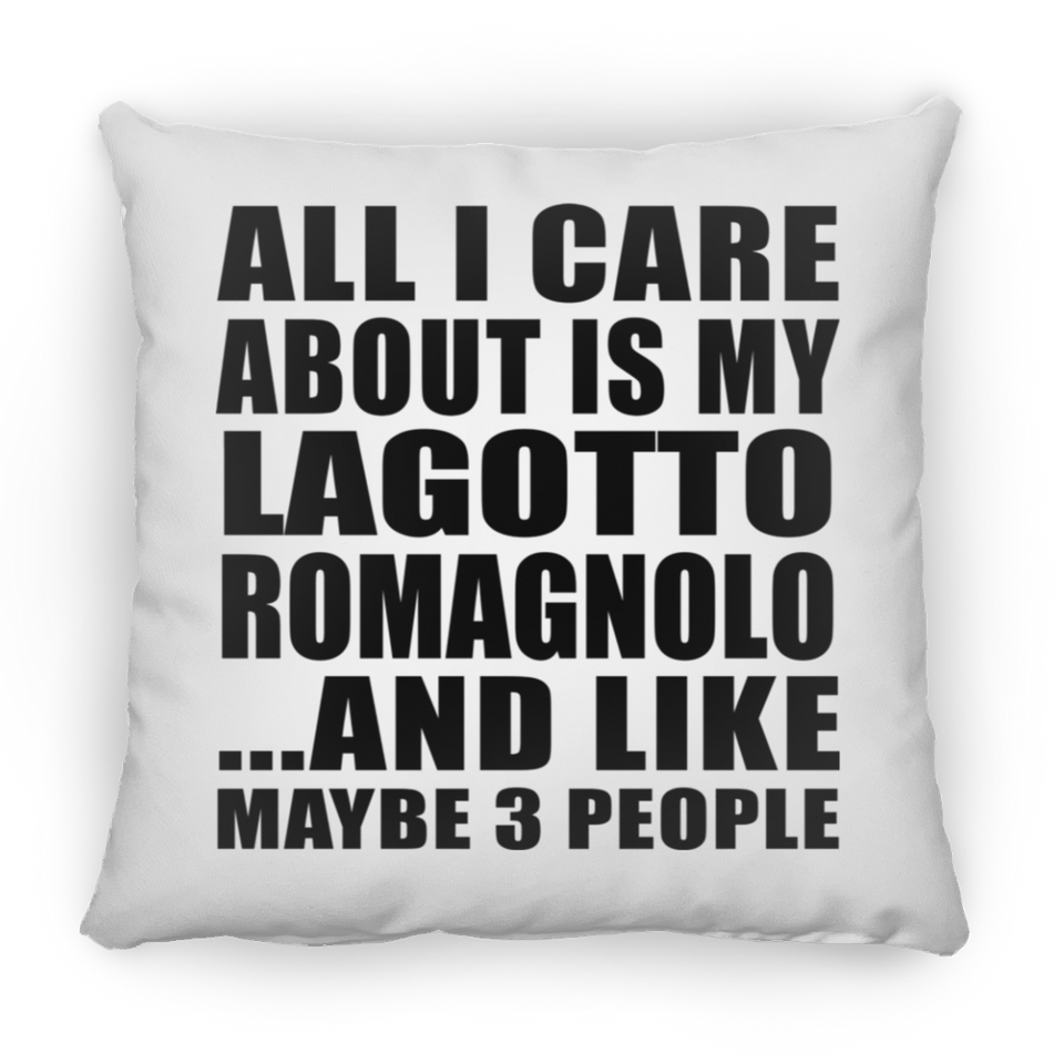 All I Care About Is My Lagotto Romagnolo - Throw Pillow