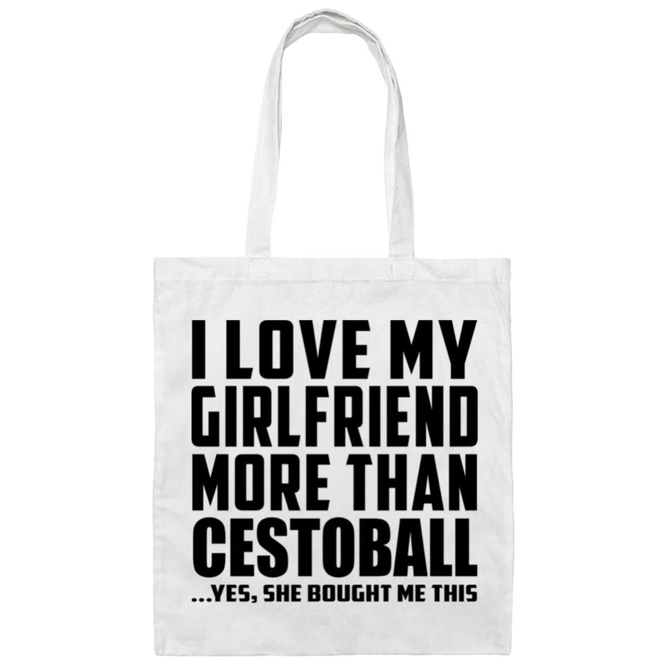 I Love My Girlfriend More Than Cestoball - Tote Bag White