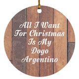 All I Want For Christmas Is My Dogo Argentino - Circle Ornament E