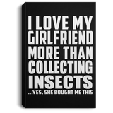 I Love My Girlfriend More Than Collecting Insects - Canvas Portrait