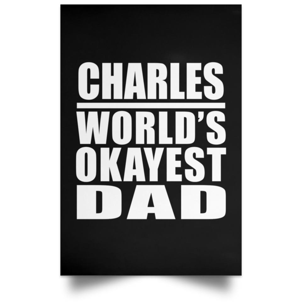Charles World's Okayest Dad - Poster Portrait