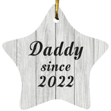 Daddy Since 2022 - Star Ornament F