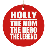 Holly The Mom The Hero The Legend - Circle Ornament
