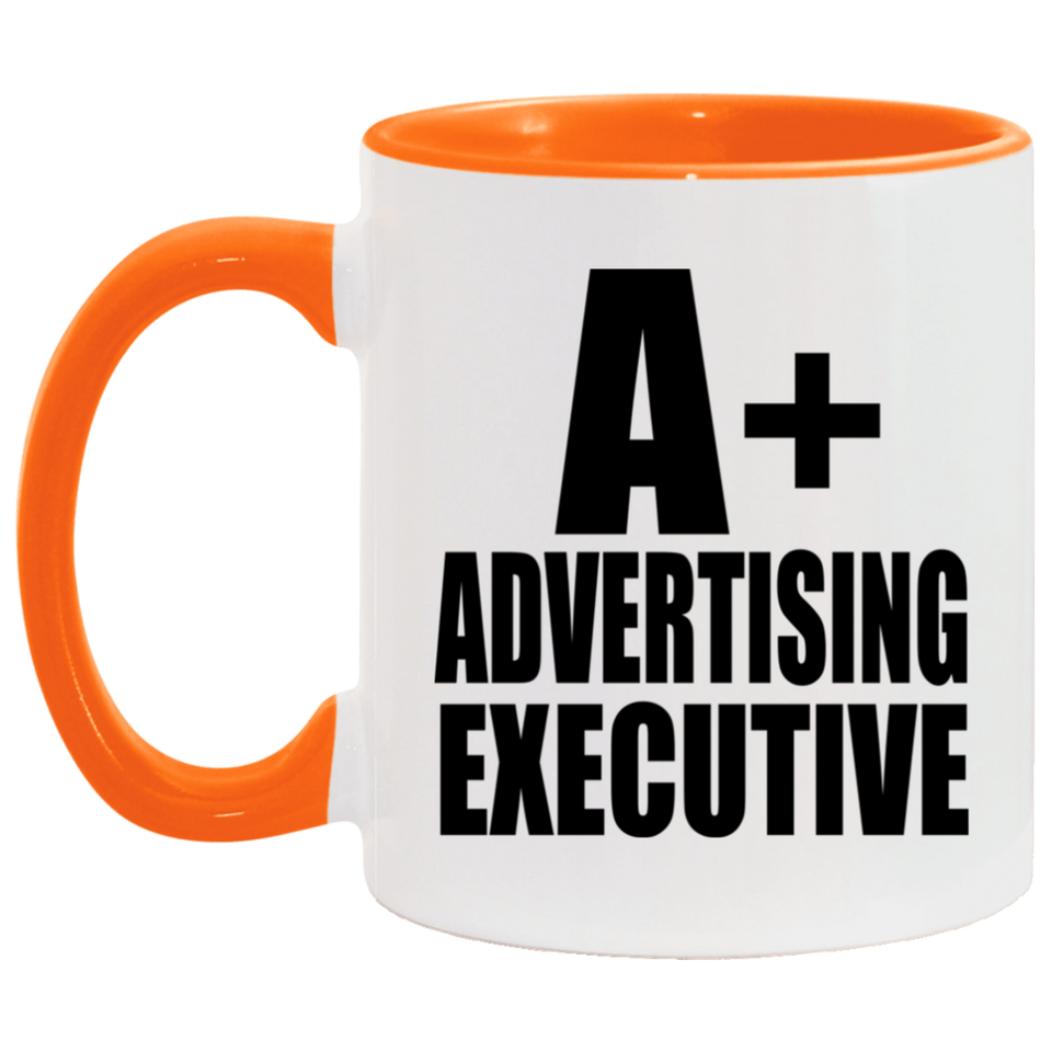 A+ Advertising Executive - 11oz Accent Mug Orange