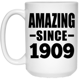 115th Birthday Amazing Since 1909 - 15oz Coffee Mug