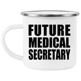 Future Medical Secretary - 12oz Camping Mug