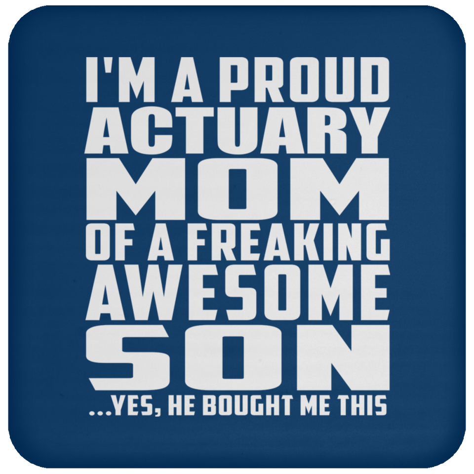 Proud Actuary Mom Of Awesome Son - Drink Coaster