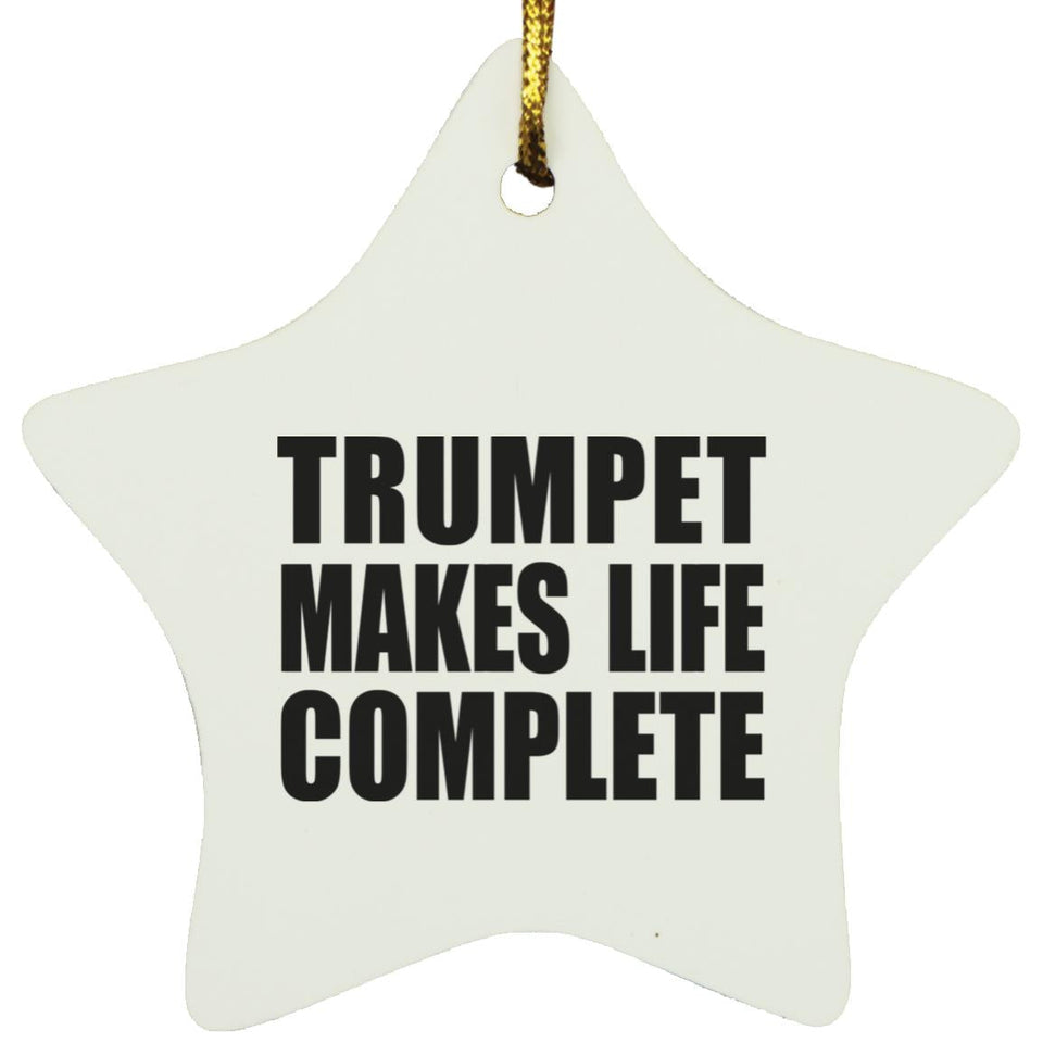 Trumpet Makes Life Complete - Star Ornament