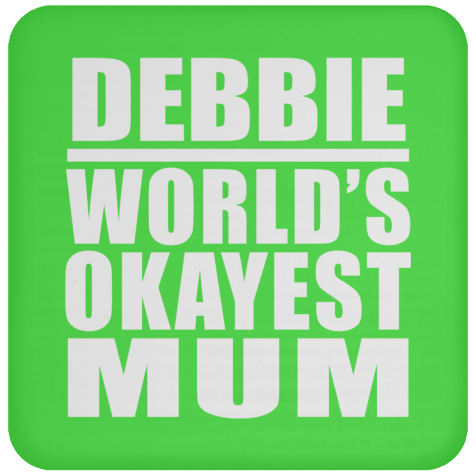 Debbie World's Okayest Mum - Drink Coaster