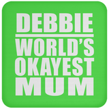 Debbie World's Okayest Mum - Drink Coaster