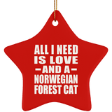 All I Need Is Love And A Norwegian Forest Cat - Star Ornament