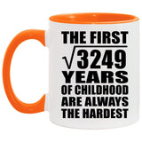 57th Birthday Square Root of 3249 Years of Childhood - 11oz Accent Mug Orange