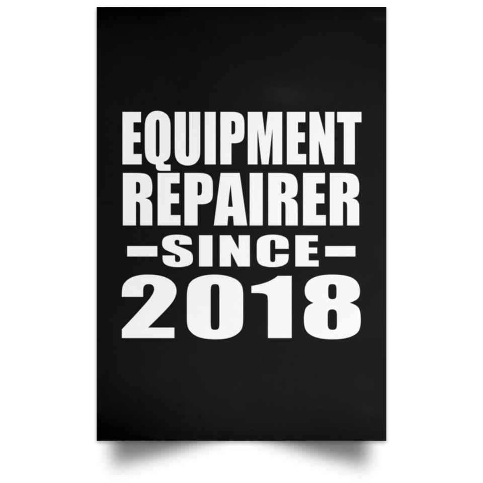 Equipment Repairer Since 2018 - Poster Portrait