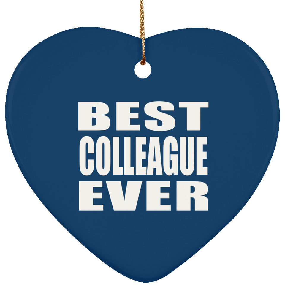 Best Colleague Ever - Heart Ornament