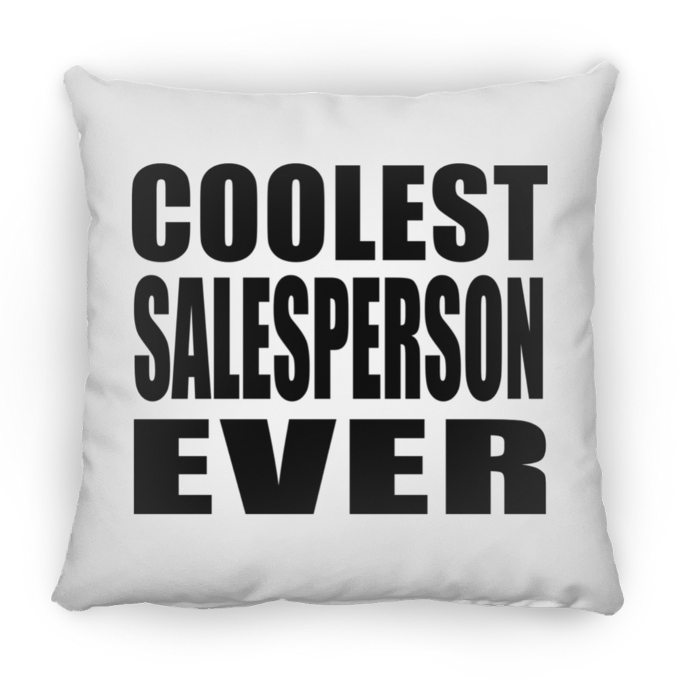 Coolest Salesperson Ever - Throw Pillow
