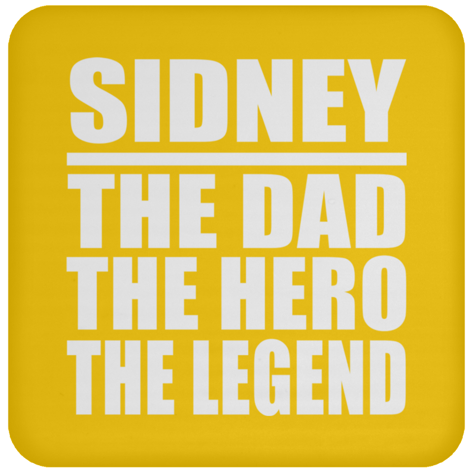 Sidney The Dad The Hero The Legend - Drink Coaster