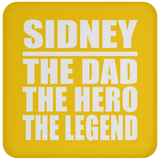 Sidney The Dad The Hero The Legend - Drink Coaster