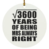 60th Anniversary Square Root of 3600 Years Mrs Always Right - Circle Ornament