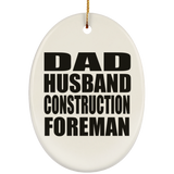 Dad Husband Construction Foreman - Oval Ornament