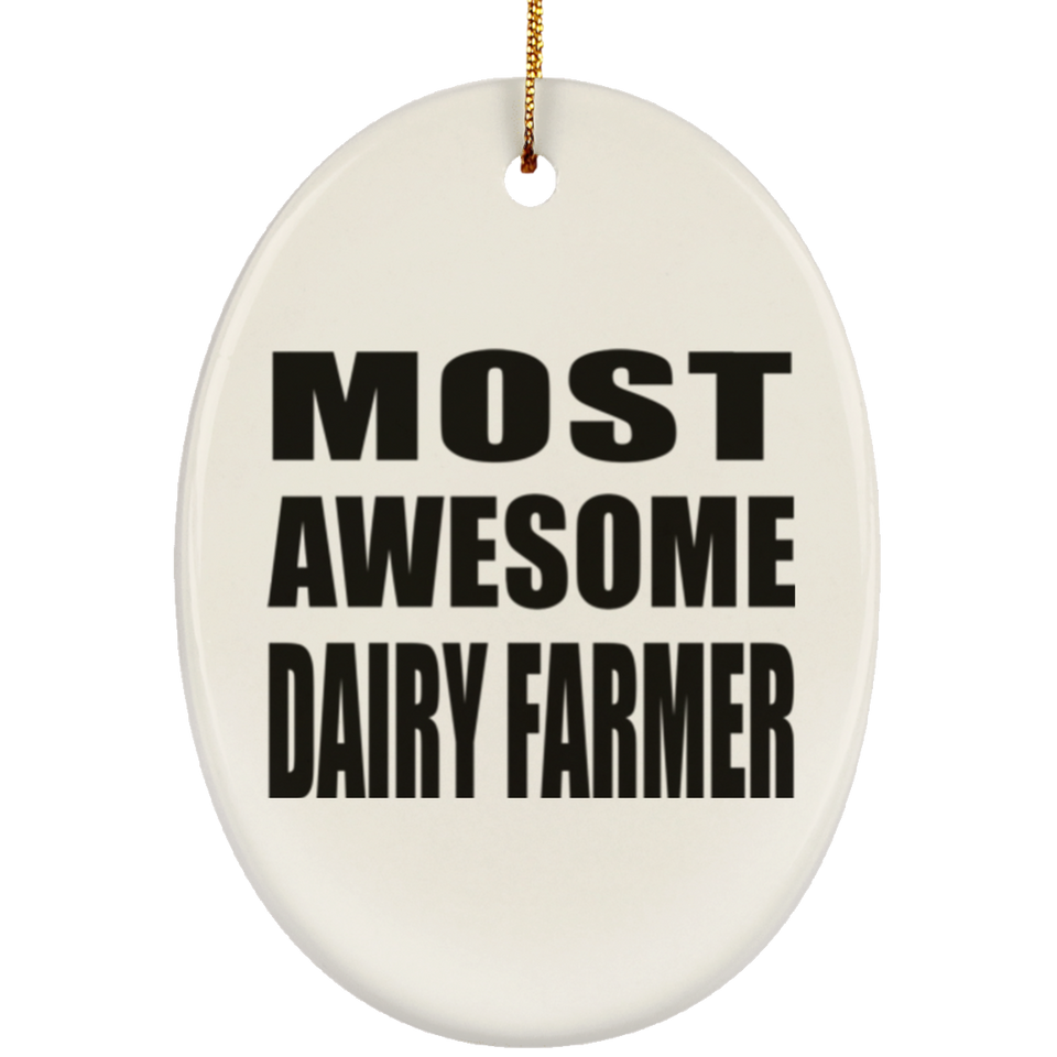 Most Awesome Dairy Farmer - Oval Ornament