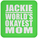 Jackie World's Okayest Mom - Drink Coaster