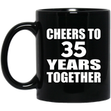 35th Anniversary Cheers To 35 Years Together - 11oz Coffee Mug Black