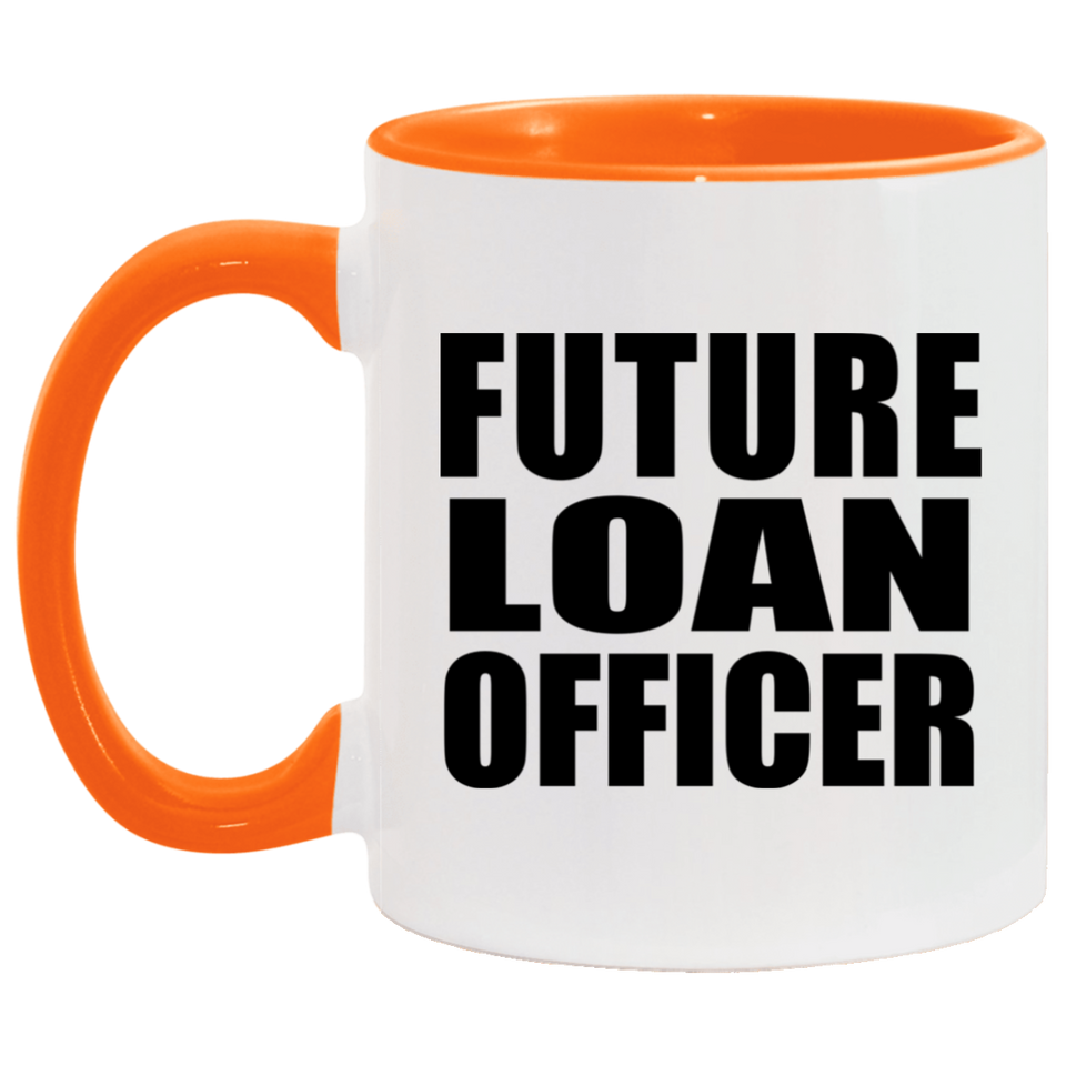Future Loan Officer - 11oz Accent Mug Orange