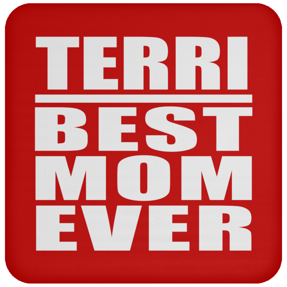 Terri Best Mom Ever - Drink Coaster