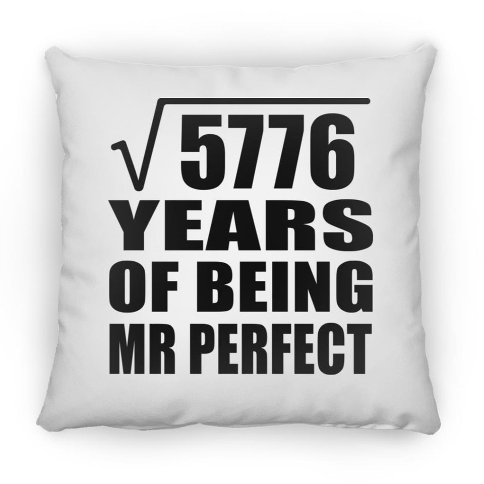 76th Anniversary Square Root of 5776 Years of Mr Perfect - Throw Pillow
