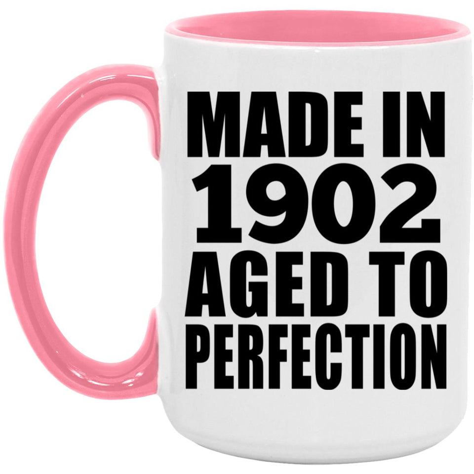 122nd Birthday Made In 1902 Aged To Perfection - 15oz Accent Mug Pink