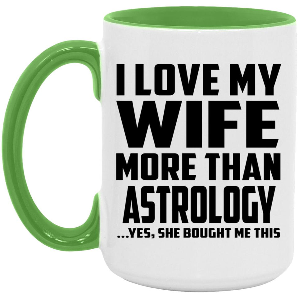 I Love My Wife More Than Astrology - 15oz Accent Mug Green
