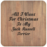 All I Want For Christmas Is My Jack Russell Terrier - Drink Coaster C