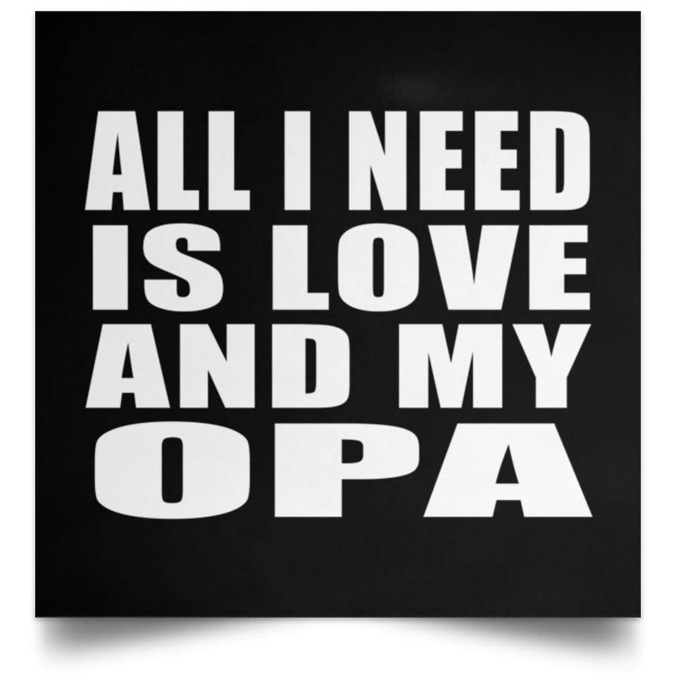 All I Need Is Love And My Opa - Poster Square