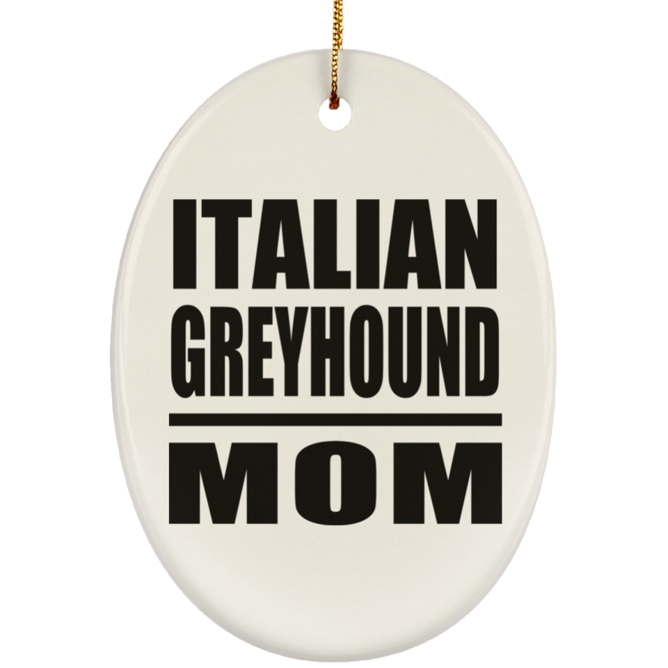Italian Greyhound Mom - Oval Ornament
