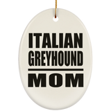 Italian Greyhound Mom - Oval Ornament