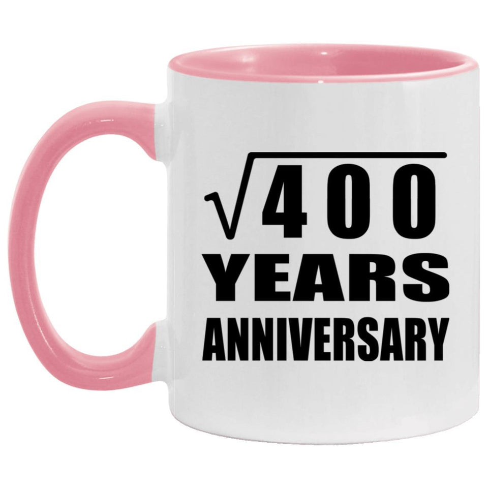 20th Anniversary Square Root of 400 Years Anniversary - 11oz Accent Mug Pink