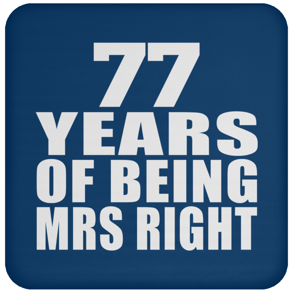 77th Anniversary 77 Years Of Being Mrs Right - Drink Coaster