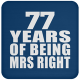 77th Anniversary 77 Years Of Being Mrs Right - Drink Coaster