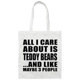 All I Care About Is Teddy Bears - Tote Bag White