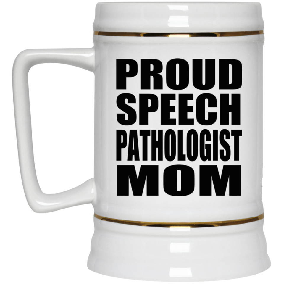 Proud Speech Pathologist Mom - Beer Stein