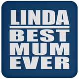 Linda Best Mum Ever - Drink Coaster