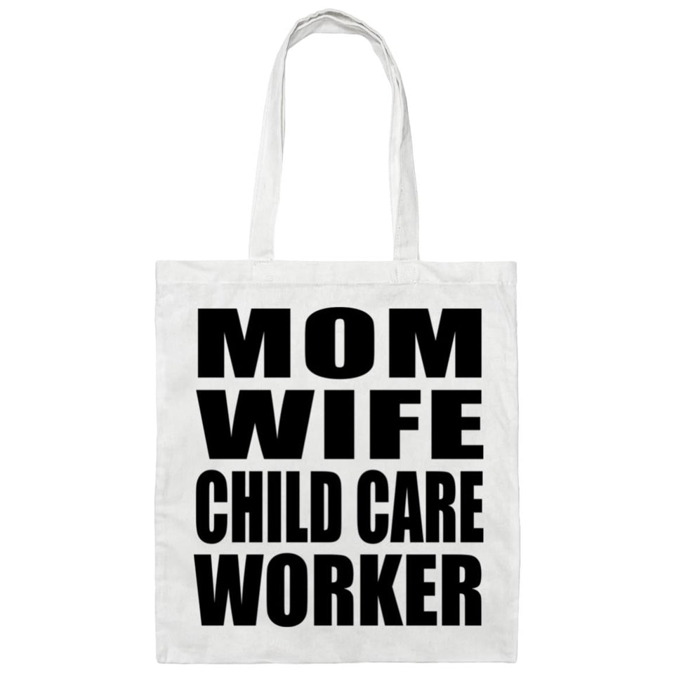 Mom Wife Child Care Worker - Tote Bag White