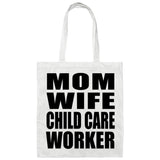 Mom Wife Child Care Worker - Tote Bag White