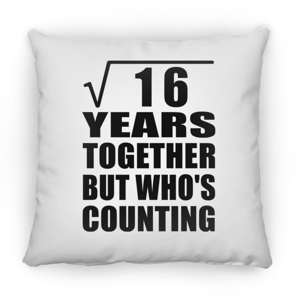 4th Anniversary Square Root of 16 Years Who's Counting - Throw Pillow