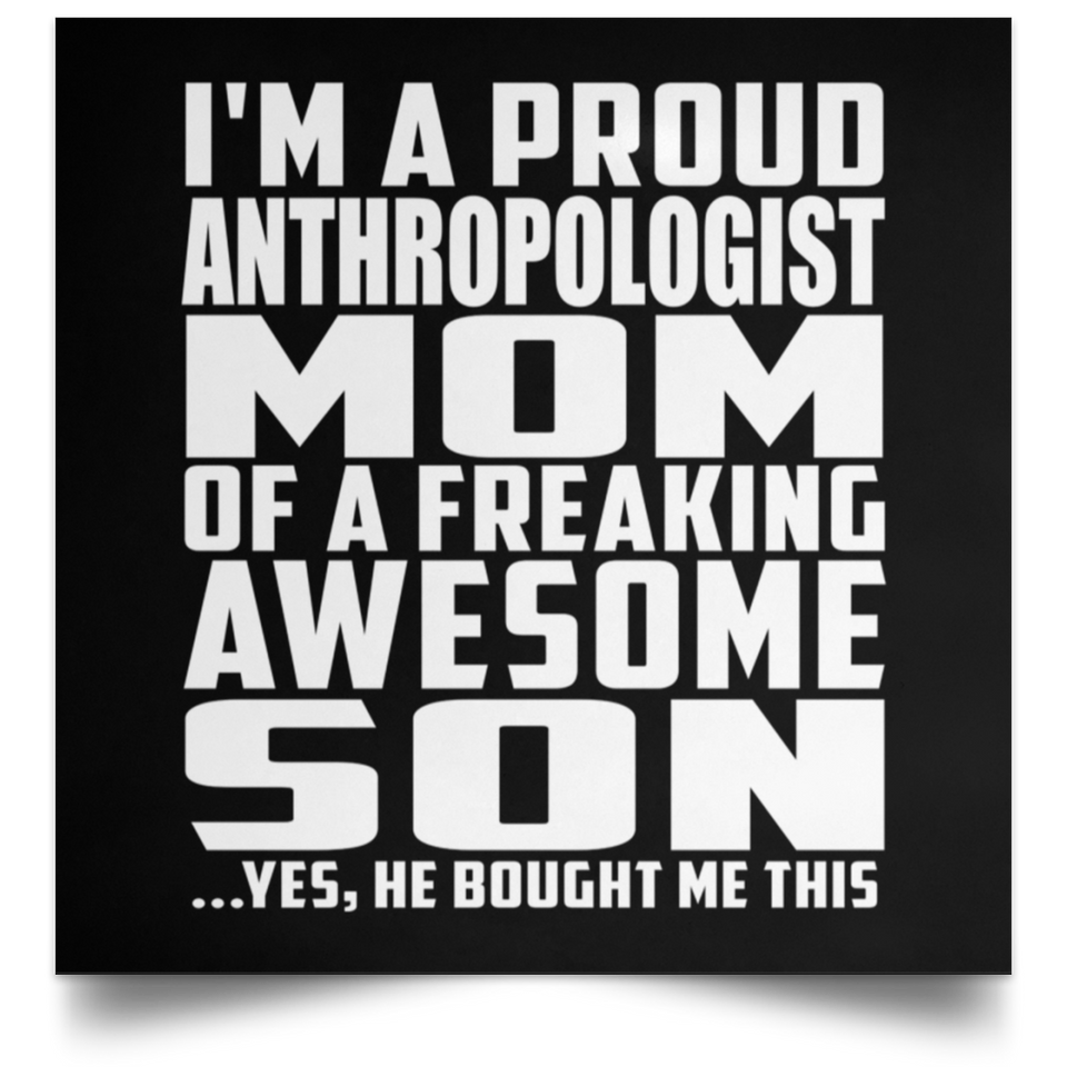 Proud Anthropologist Mom Of Awesome Son - Poster Square