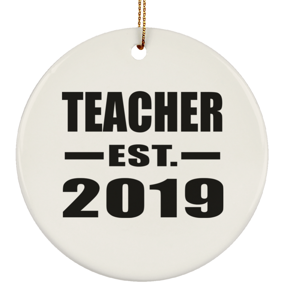 Teacher Established EST. 2019 - Circle Ornament