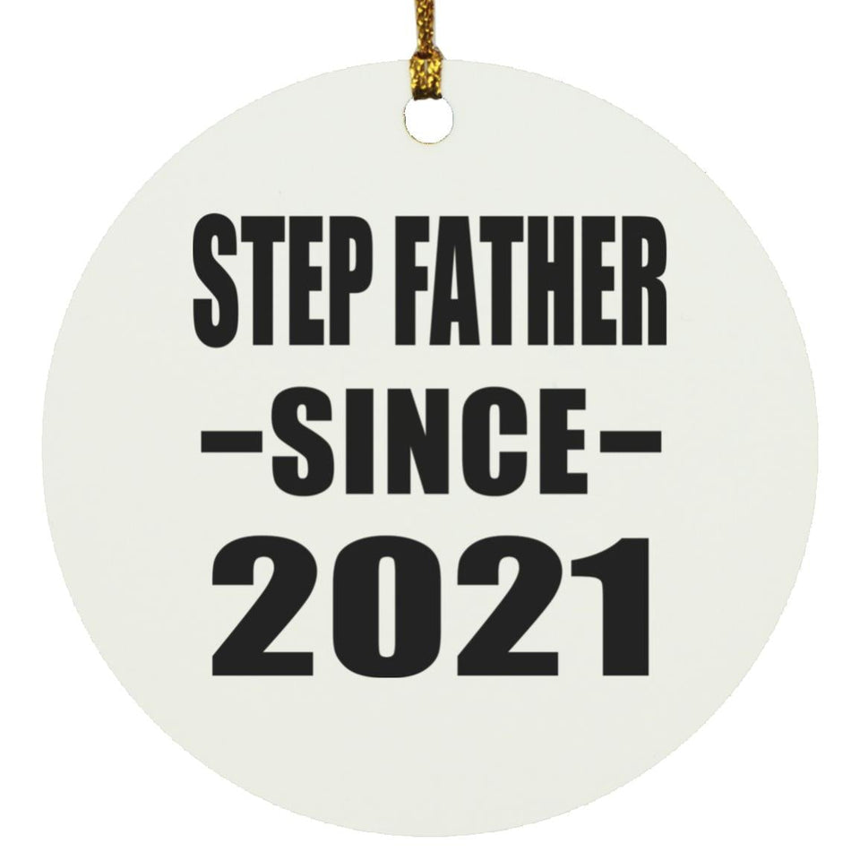 Step Father Since 2021 - Circle Ornament