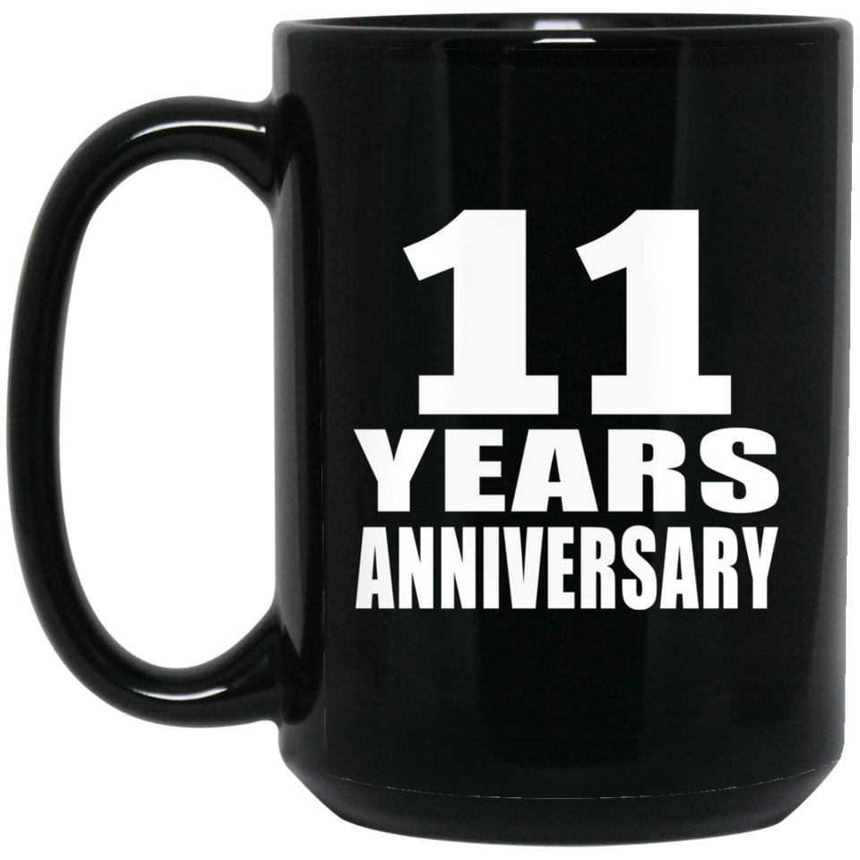 11th Anniversary 11 Years - 15 Oz Coffee Mug Black