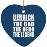 Derrick The Dad The Hero The Legend - Heart Ornament